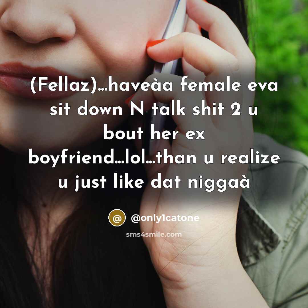 “(Fellaz)...haveàa female eva sit down N talk shit 2 u…” quote by @only1catone