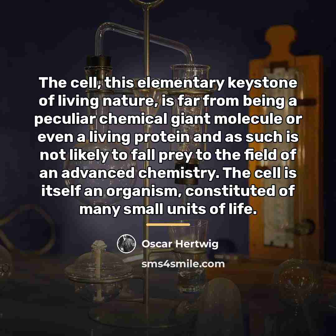 “The cell, this elementary keystone of living nature, is far…” quote by Oscar Hertwig