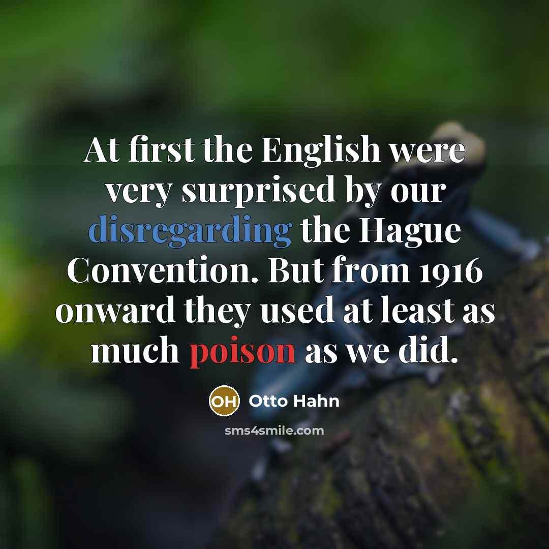 “At first the English were very surprised by our disregarding…” quote by Otto Hahn