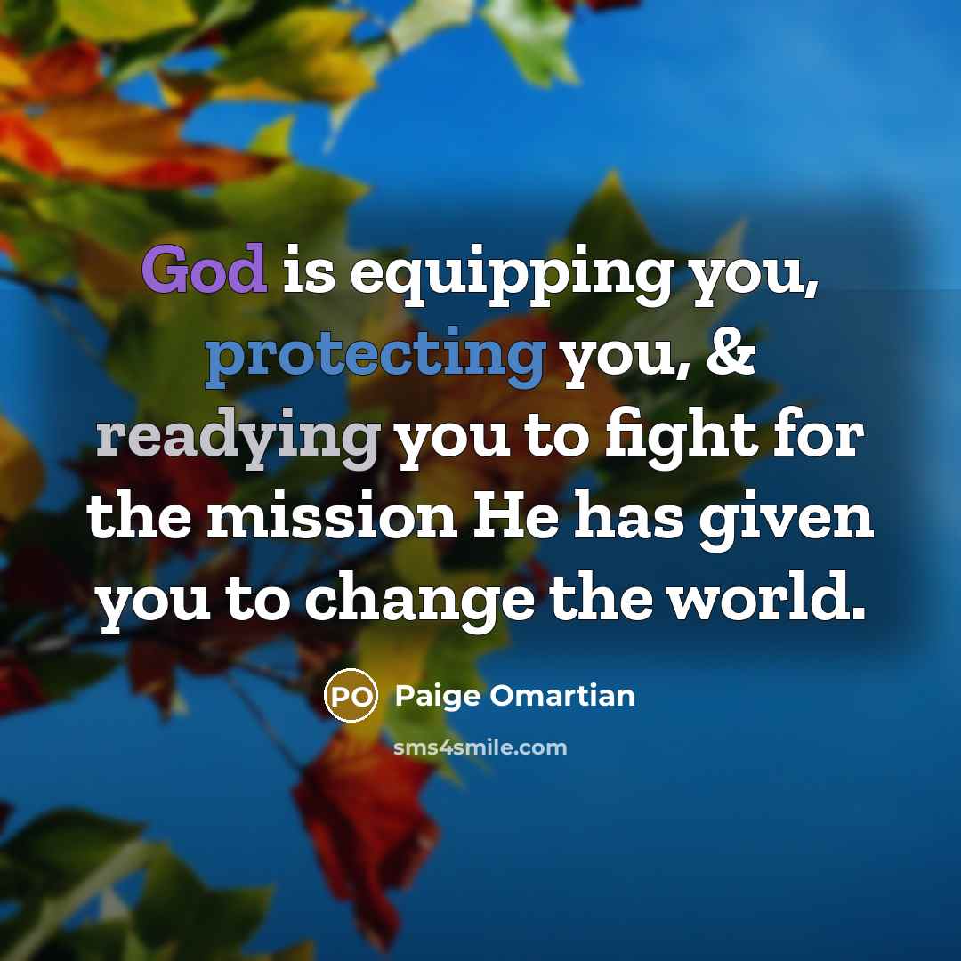 “God is equipping you, protecting you, & readying you to…” quote by Paige Omartian