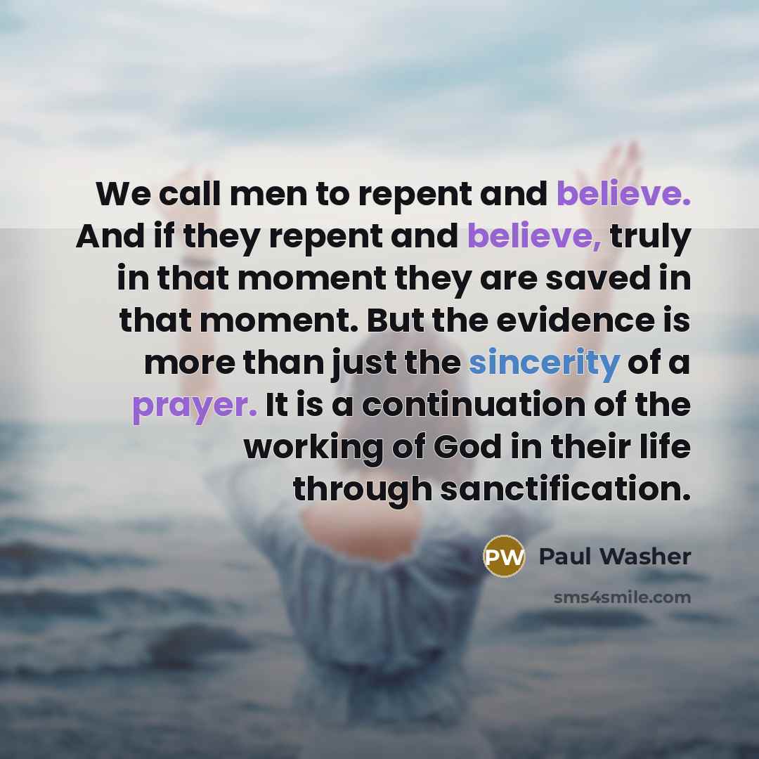 “We call men to repent and believe. And if they…” quote by Paul Washer