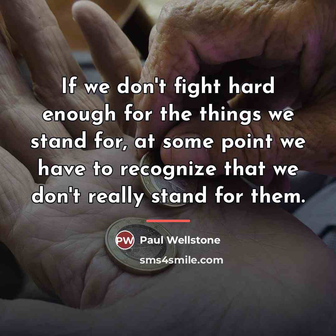 “If we don't fight hard enough for the things we…” quote by Paul Wellstone