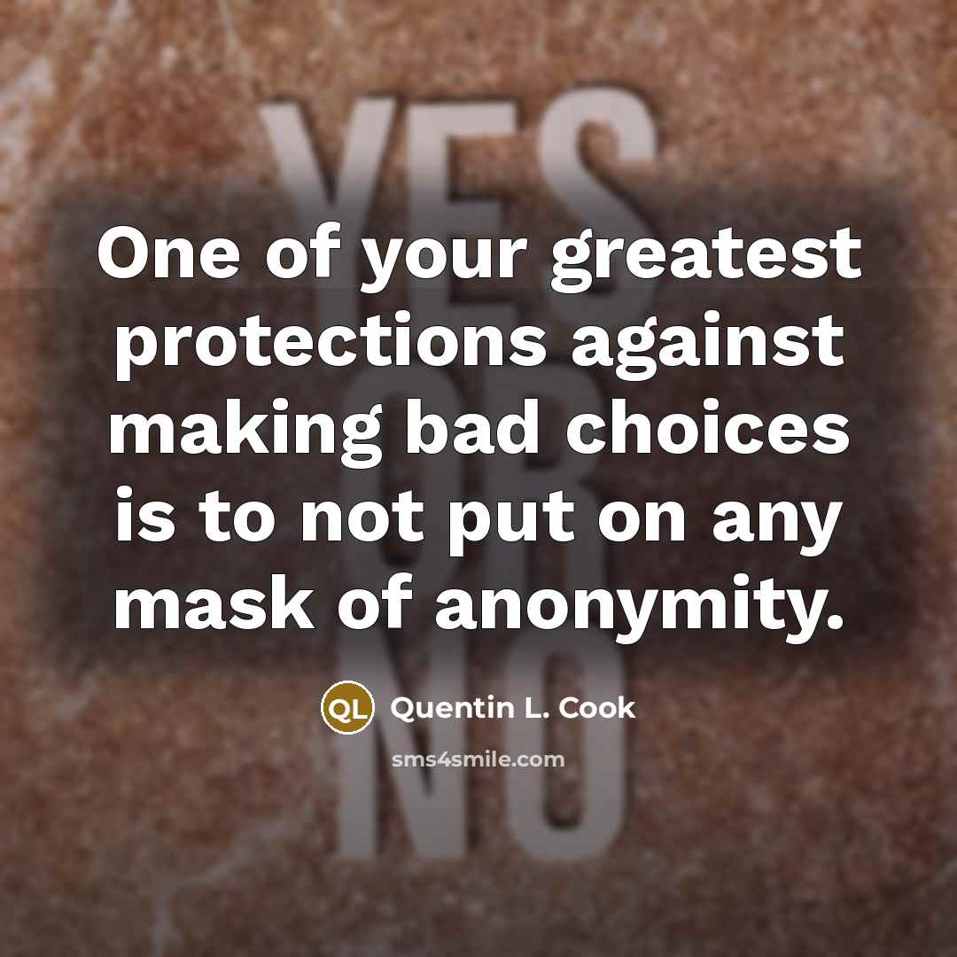 “One of your greatest protections against making bad choices is…” quote by Quentin L. Cook