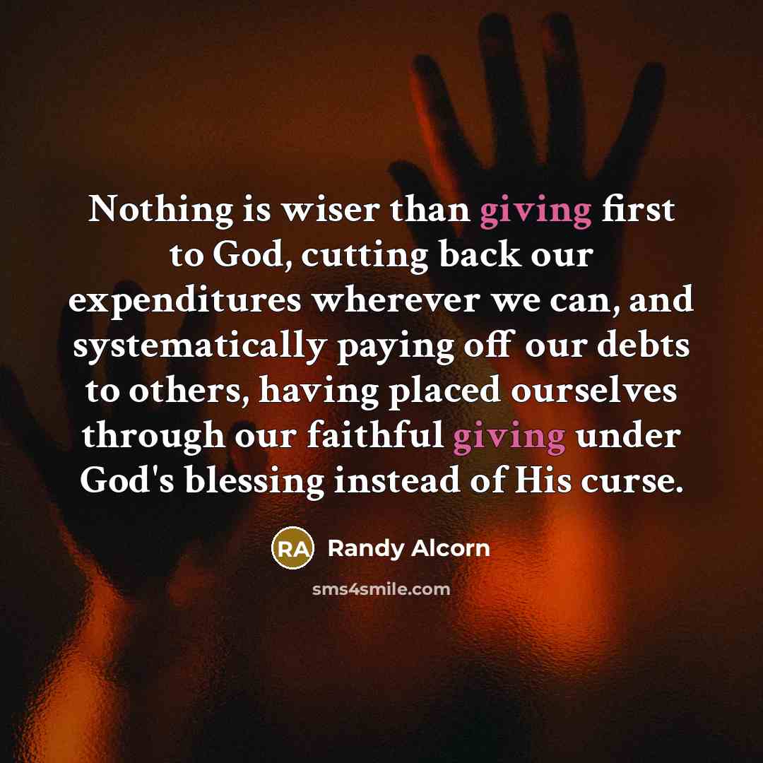 “Nothing is wiser than giving first to God, cutting back…” quote by Randy Alcorn