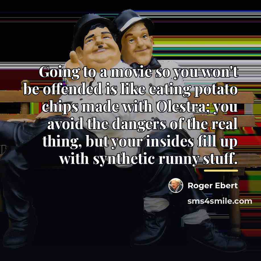 “Going to a movie so you won't be offended is…” quote by Roger Ebert