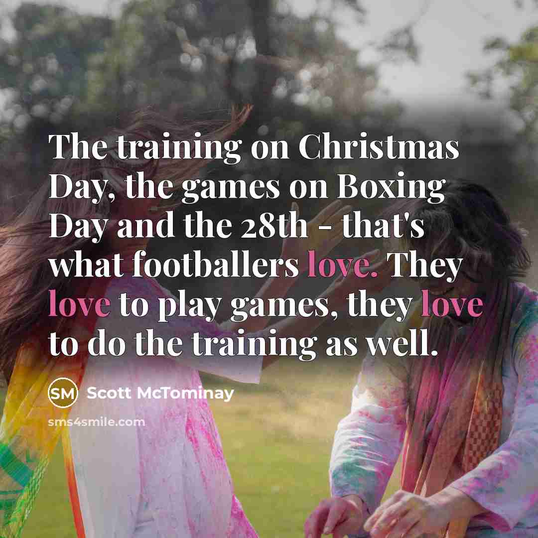 “The training on Christmas Day, the games on Boxing Day…” quote by Scott McTominay