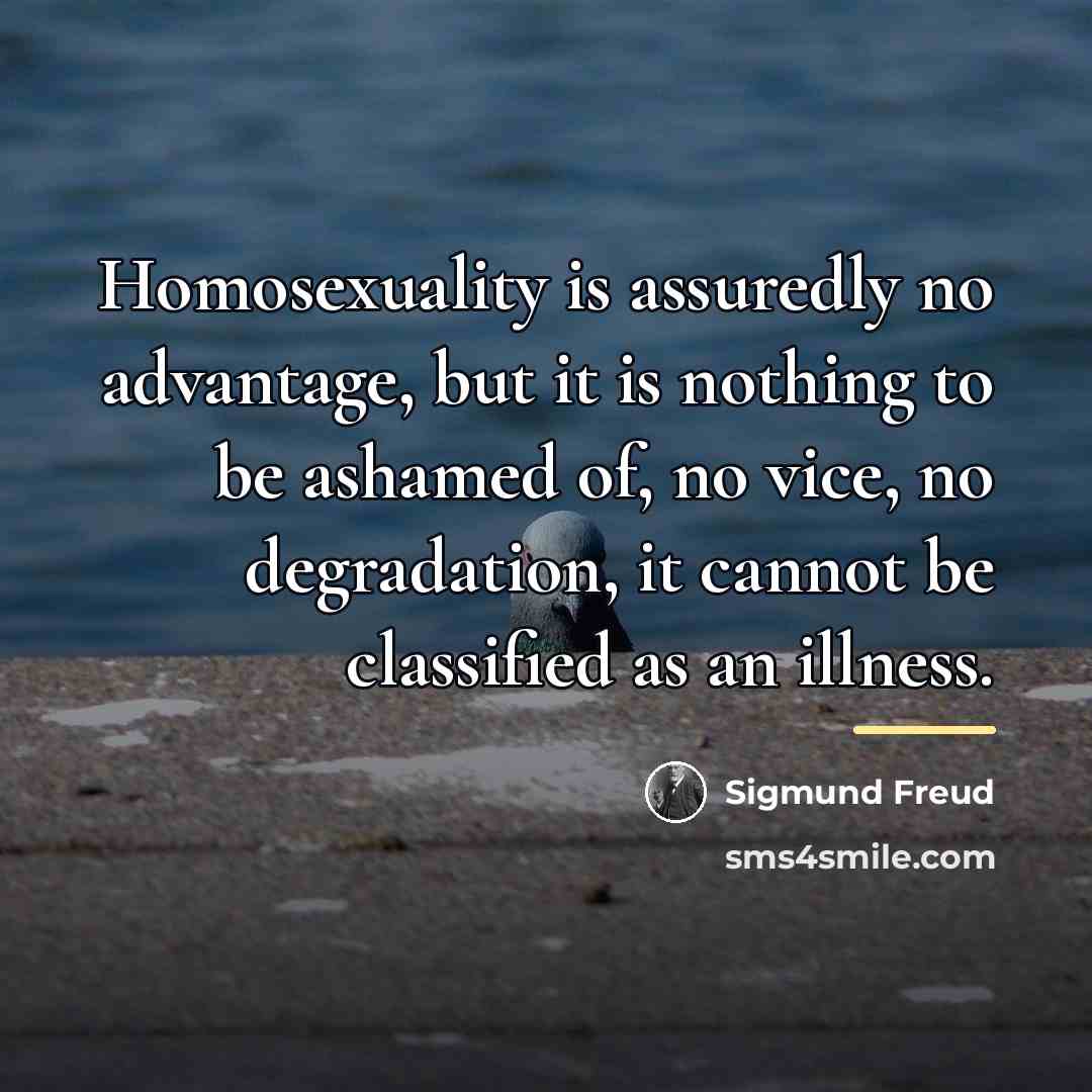 “Homosexuality is assuredly no advantage, but it is nothing to…” quote by Sigmund Freud