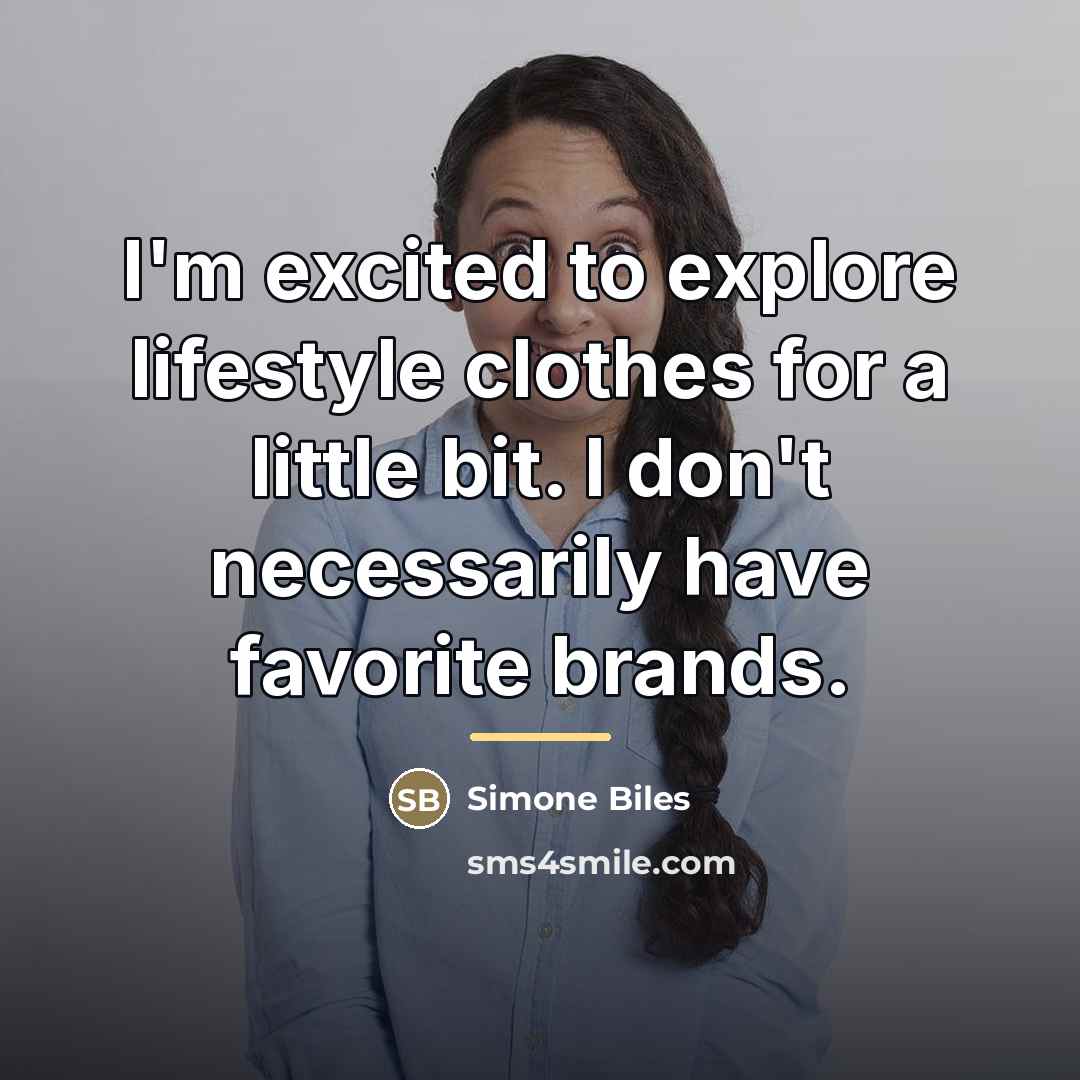 “I'm excited to explore lifestyle clothes for a little bit.…” quote by Simone Biles