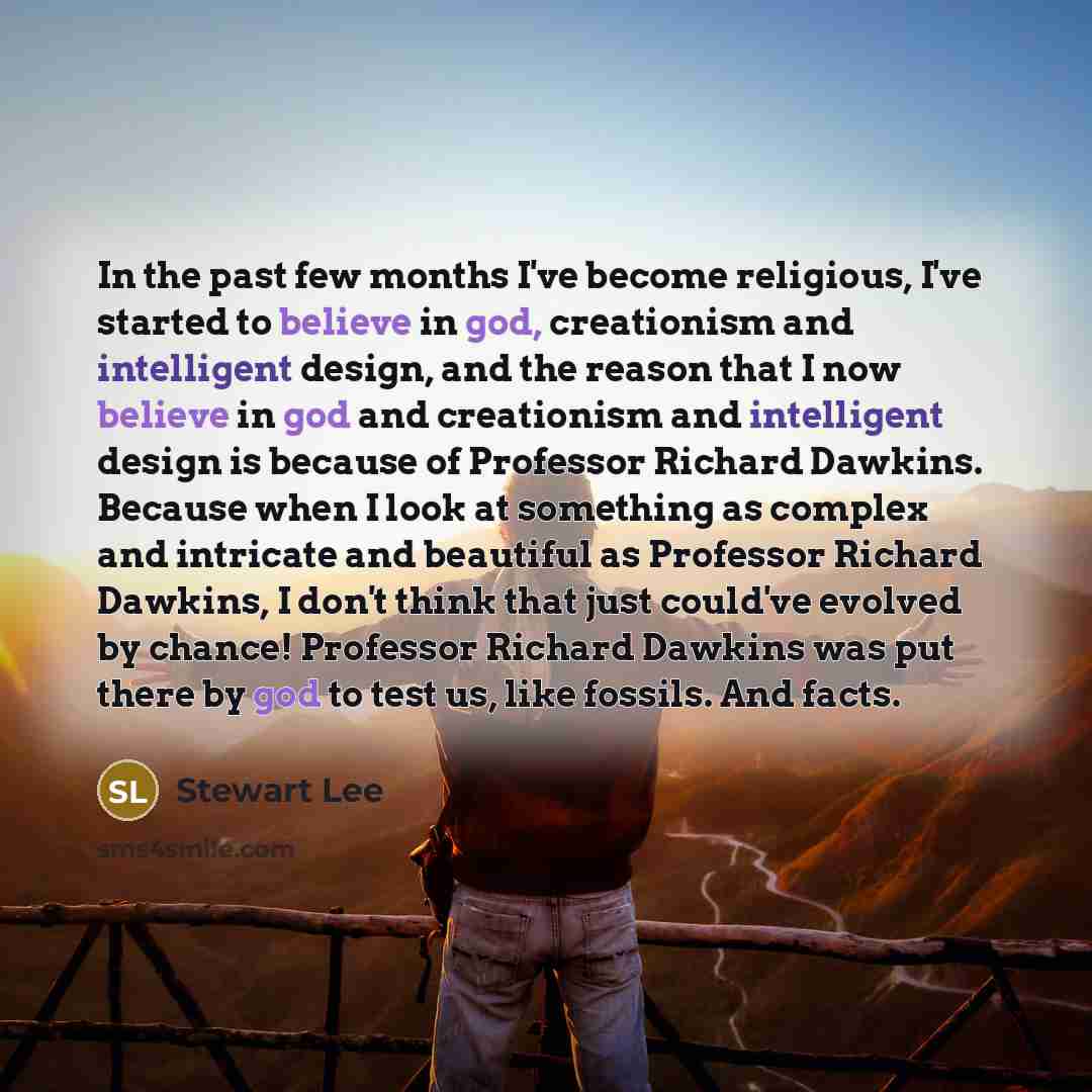 “In the past few months I've become religious, I've started…” quote by Stewart Lee