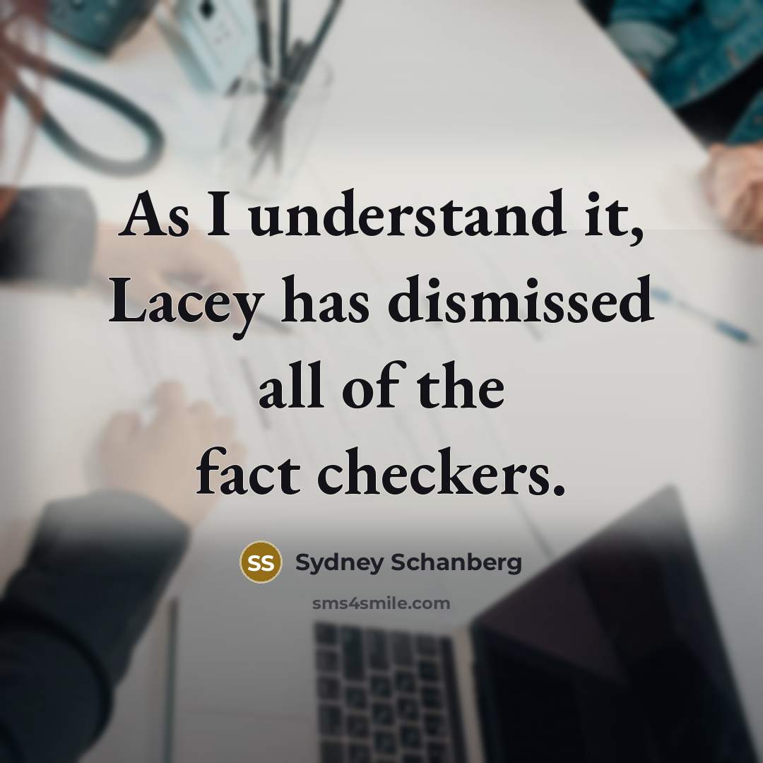 “As I understand it, Lacey has dismissed all of the…” quote by Sydney Schanberg