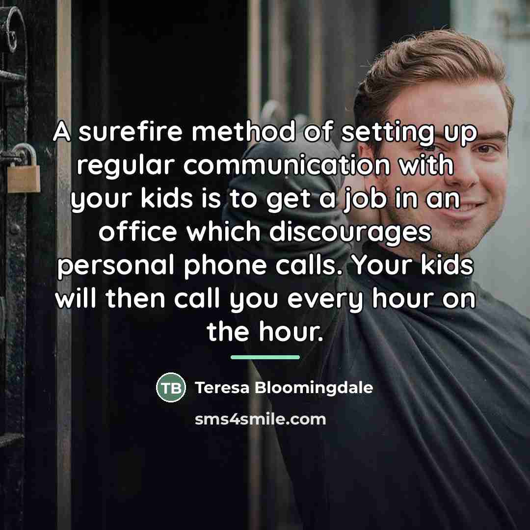 “A surefire method of setting up regular communication with your…” quote by Teresa Bloomingdale
