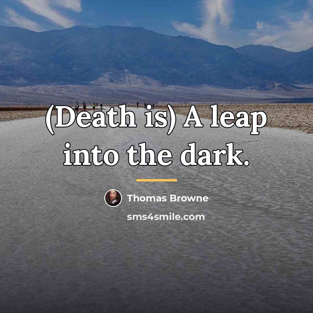 “(Death is) A leap into the dark.…” quote by Thomas Browne