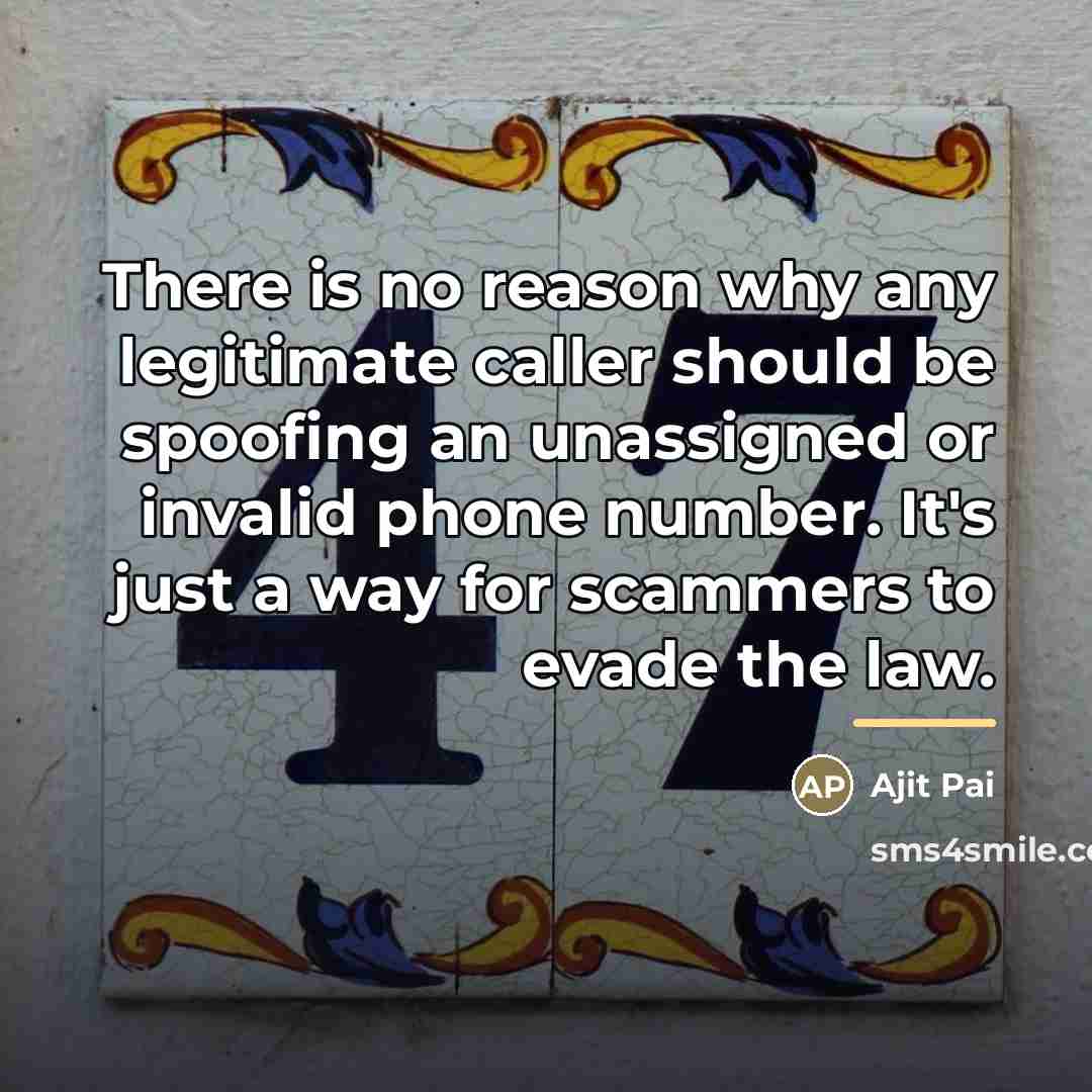 “There is no reason why any legitimate caller should be…” quote by Ajit Pai