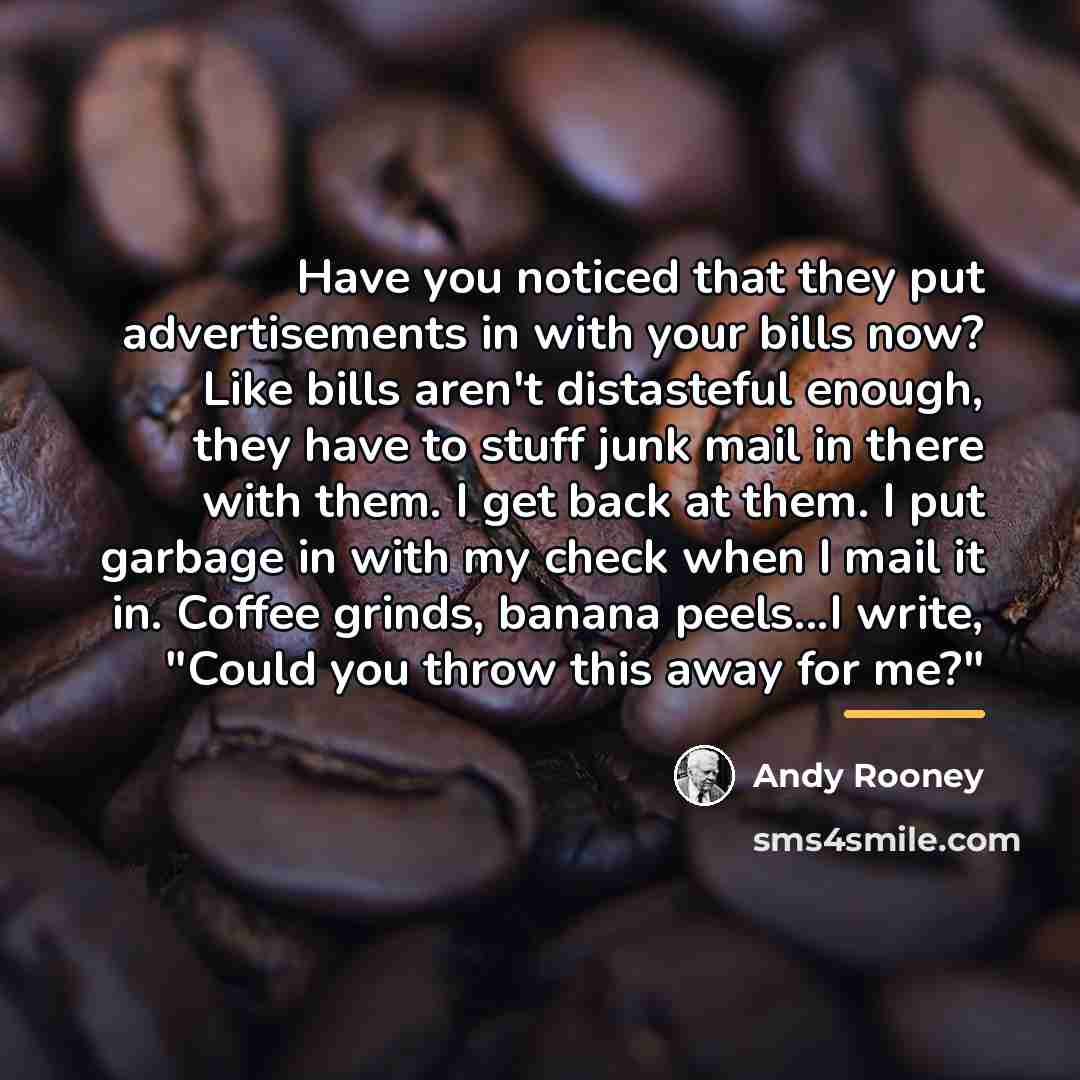 “Have you noticed that they put advertisements in with your…” quote by Andy Rooney