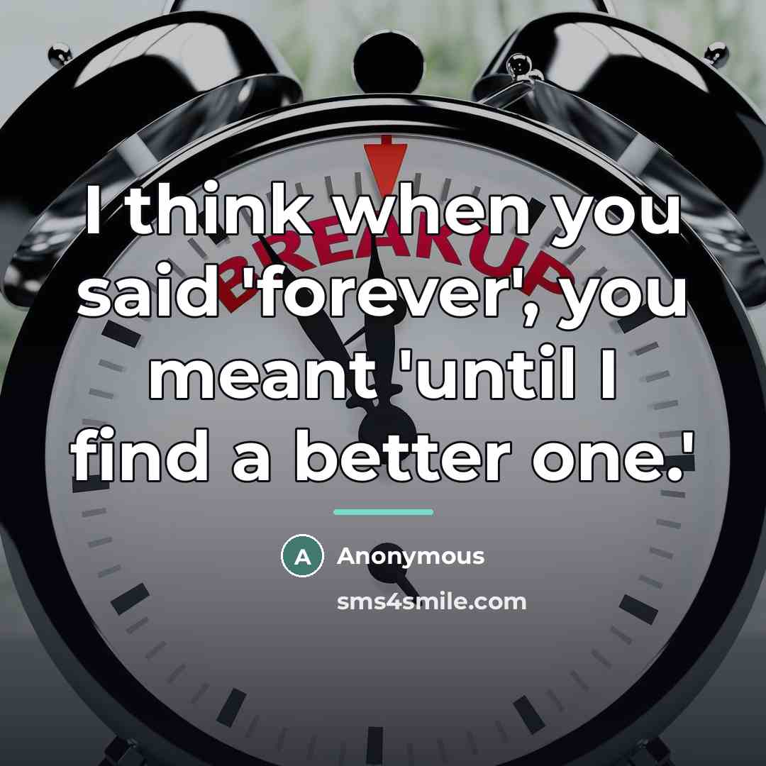 “I think when you said 'forever', you meant 'until I…” quote by Anonymous