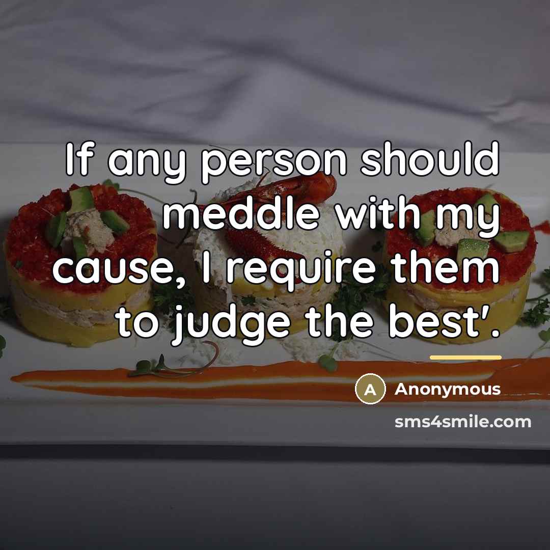 “If any person should meddle with my cause, I require…” quote by Anonymous