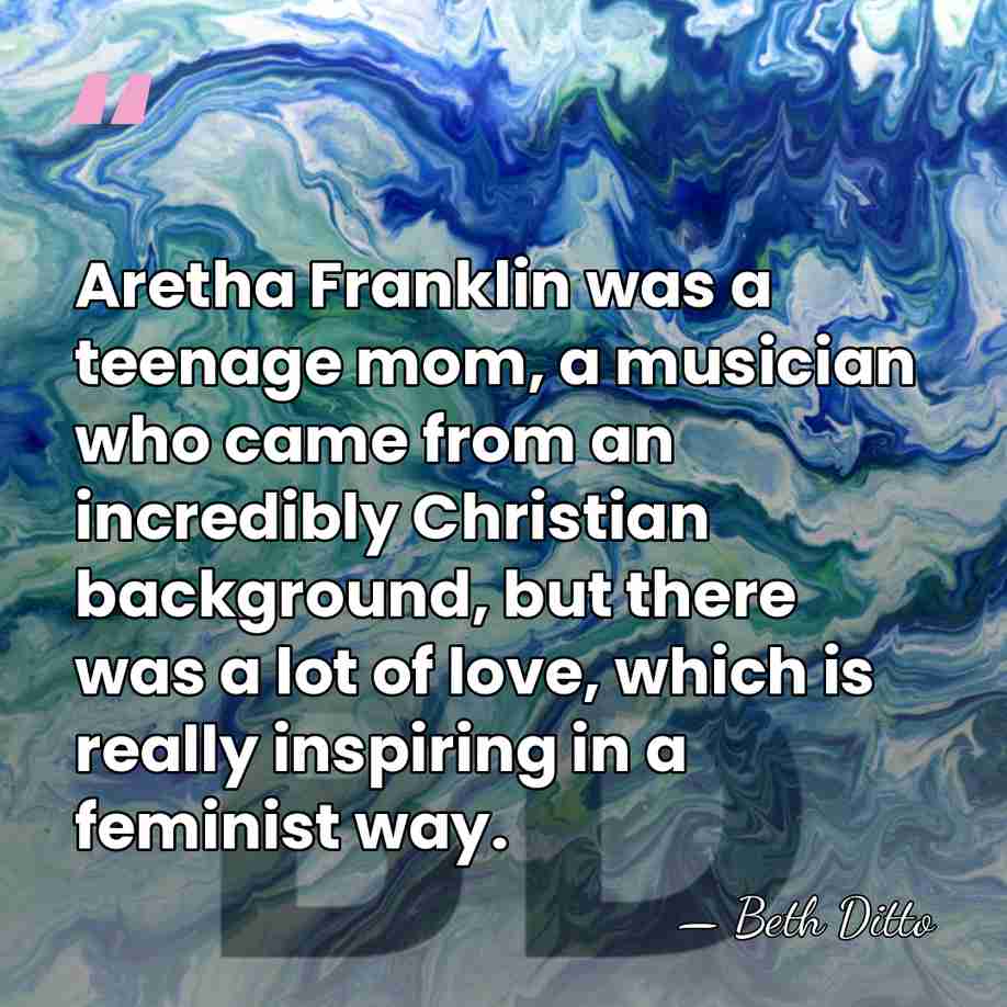 Aretha Franklin was a teenage mom, a musician who came from an&hellip; - Beth Ditto