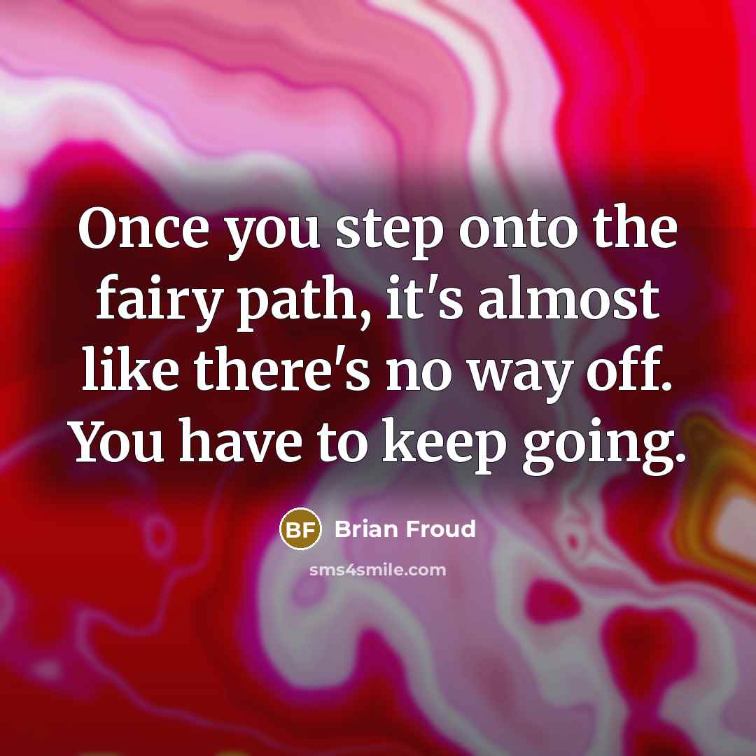 “Once you step onto the fairy path, it's almost like…” quote by Brian Froud