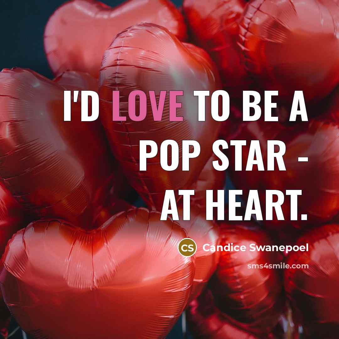 “I'd love to be a pop star - at heart.…” quote by Candice Swanepoel