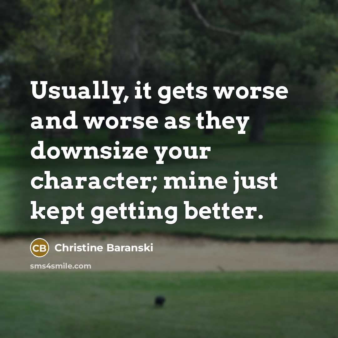 “Usually, it gets worse and worse as they downsize your…” quote by Christine Baranski