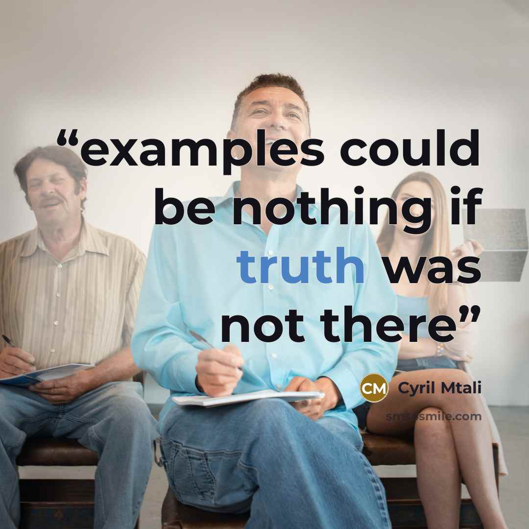 “examples could be nothing if truth was not there” quote by Cyril Mtali