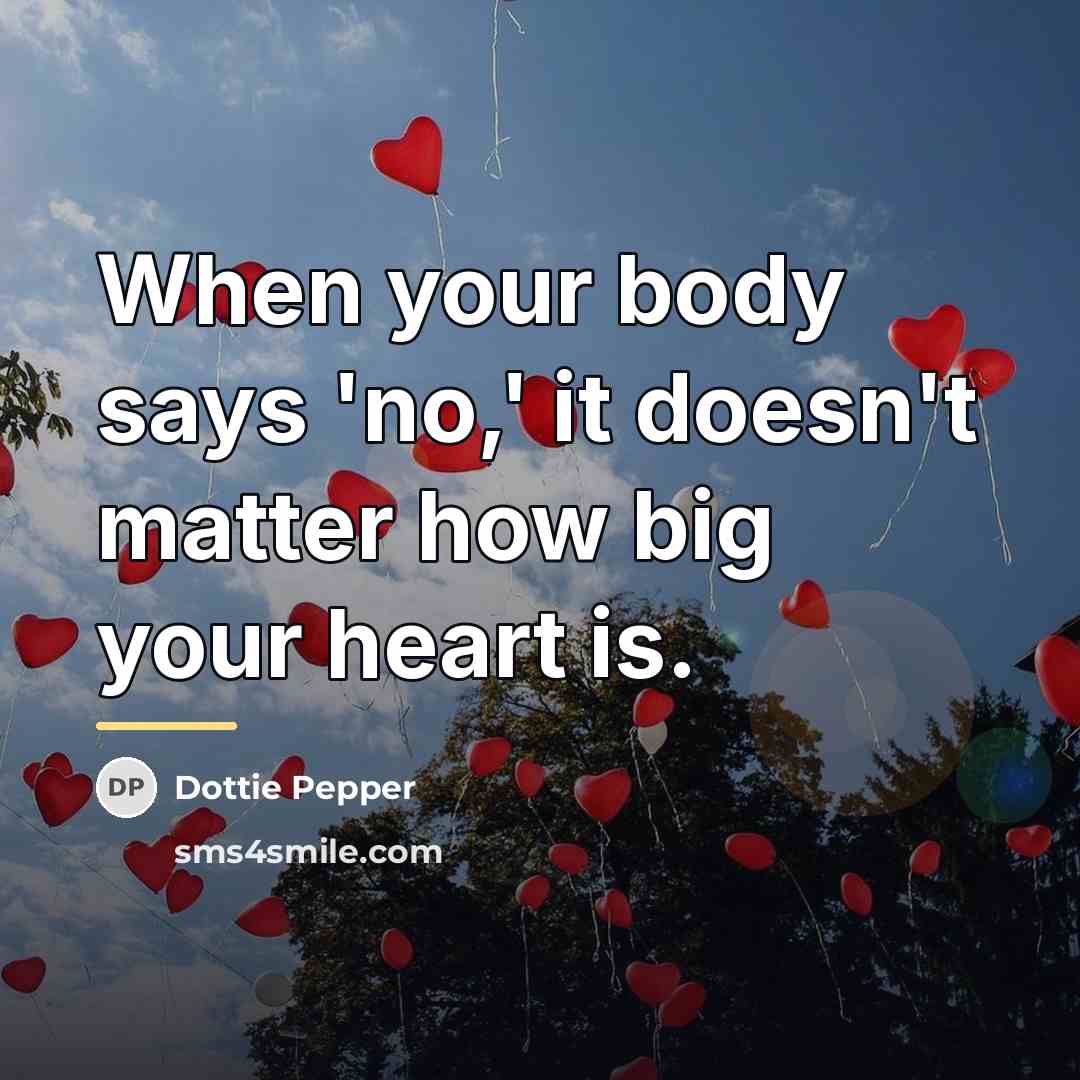 “When your body says 'no,' it doesn't matter how big…” quote by Dottie Pepper