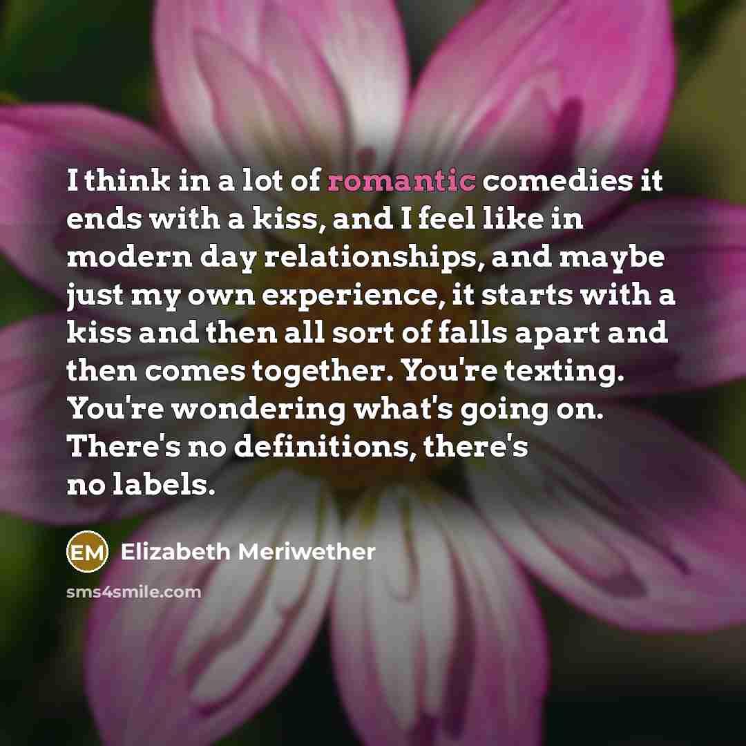 “I think in a lot of romantic comedies it ends…” quote by Elizabeth Meriwether
