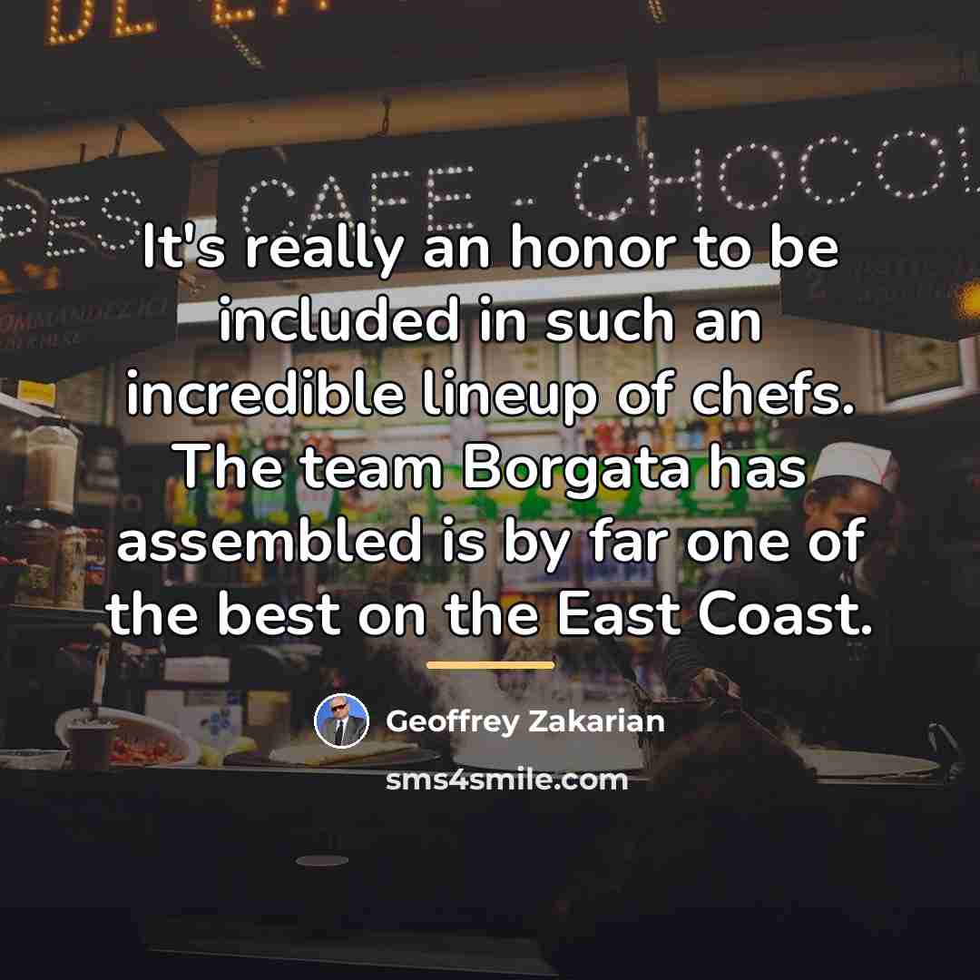 “It's really an honor to be included in such an…” quote by Geoffrey Zakarian