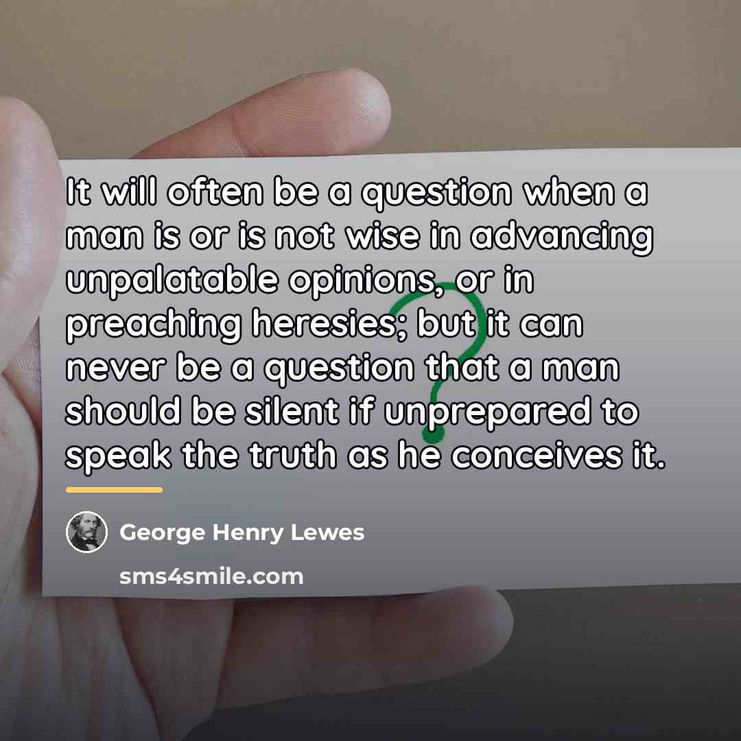 “It will often be a question when a man is…” quote by George Henry Lewes