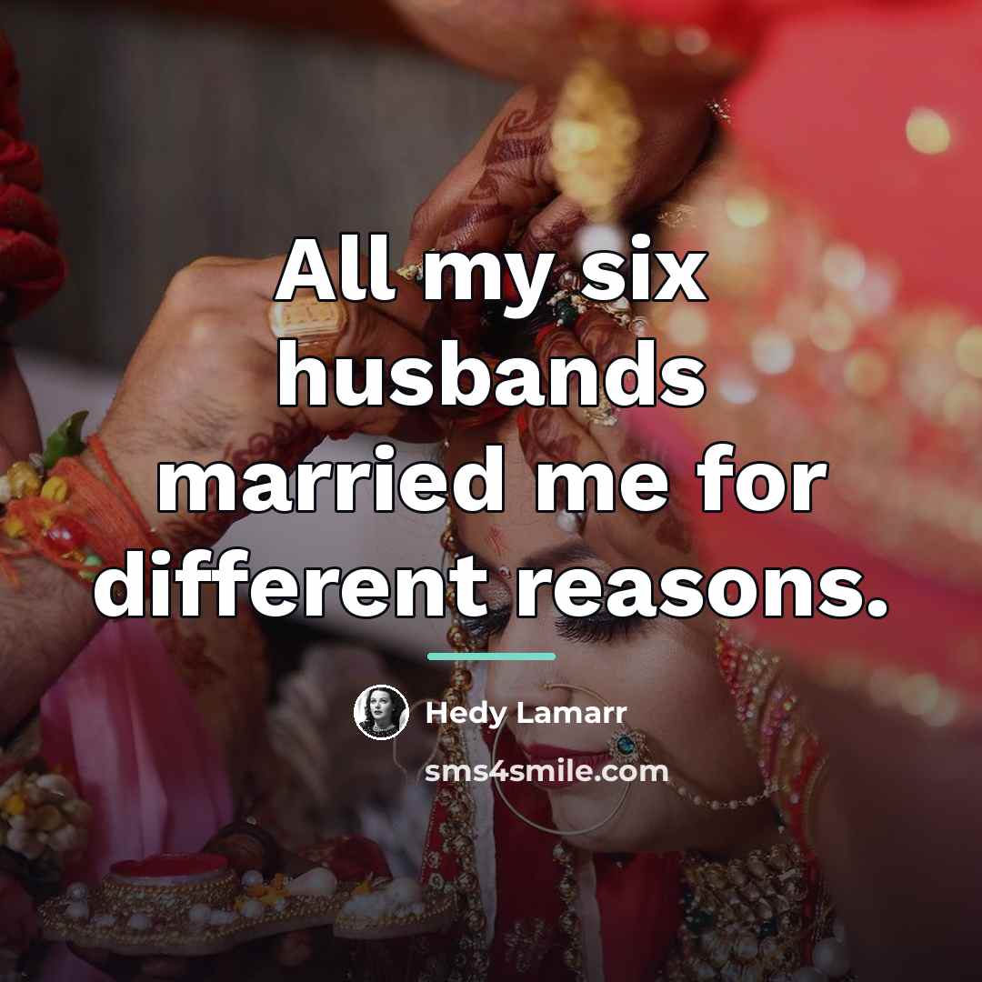 “All my six husbands married me for different reasons.…” quote by Hedy Lamarr