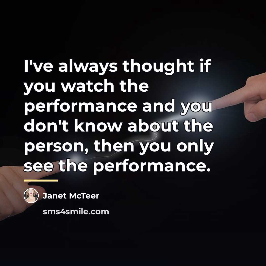 “I've always thought if you watch the performance and you…” quote by Janet McTeer