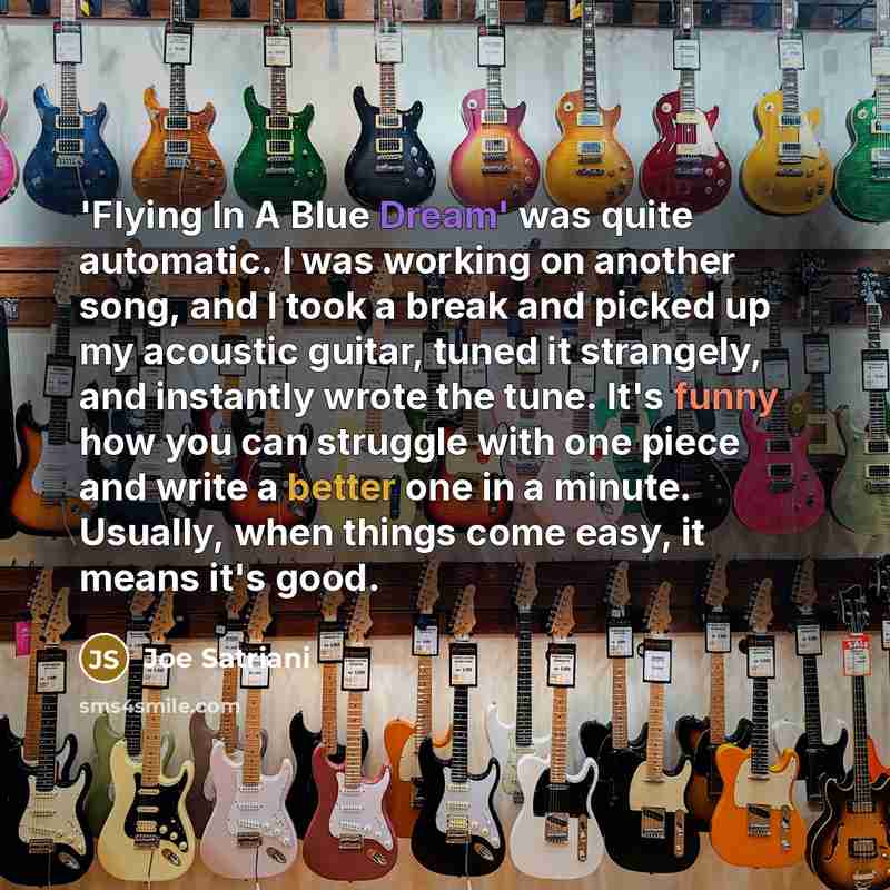 “'Flying In A Blue Dream' was quite automatic. I was…” quote by Joe Satriani