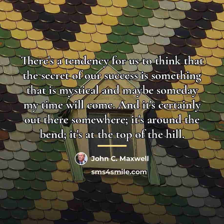 “There's a tendency for us to think that the secret…” quote by John C. Maxwell
