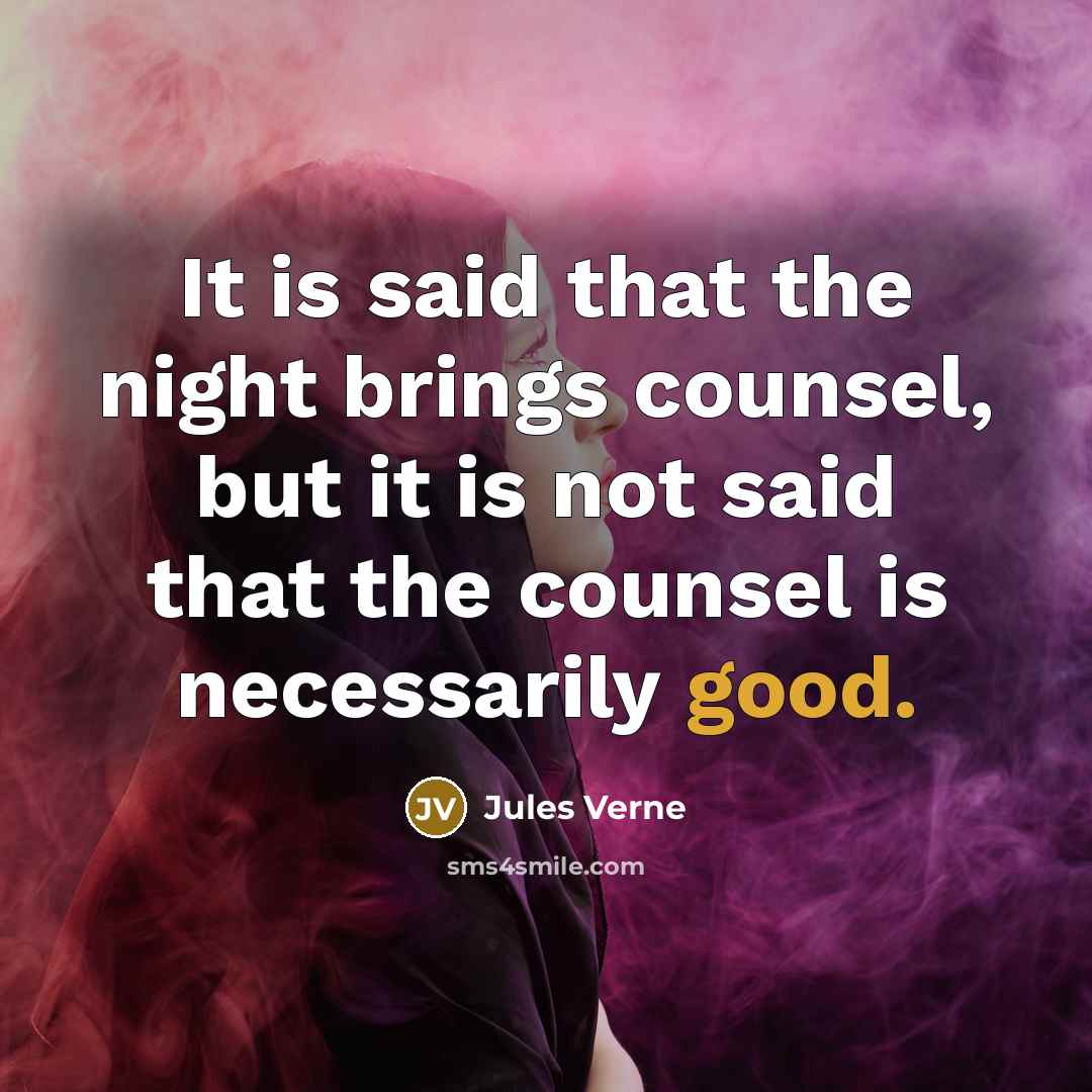 “It is said that the night brings counsel, but it…” quote by Jules Verne