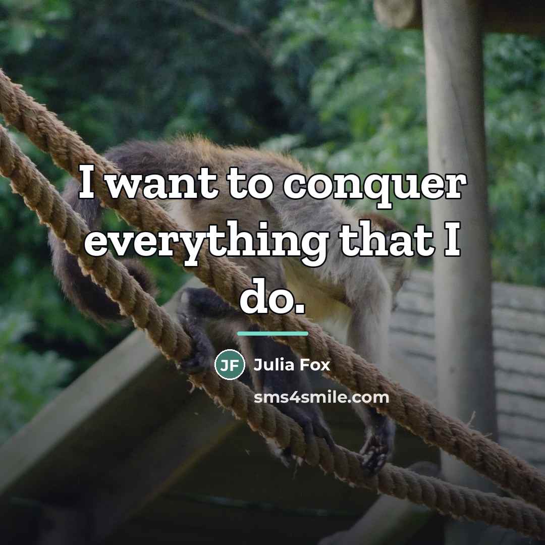 “I want to conquer everything that I do.…” quote by Julia Fox
