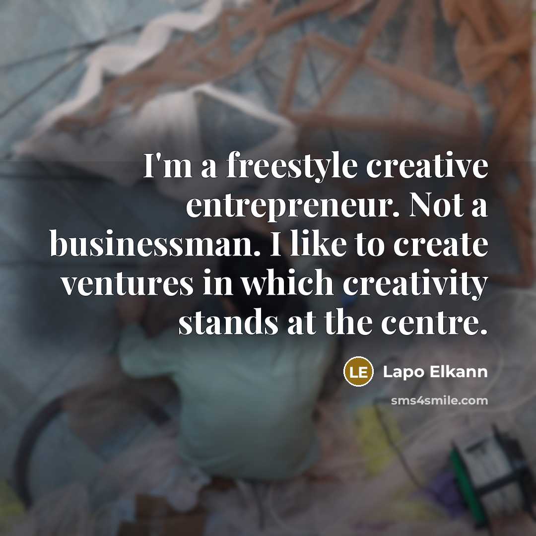 “I'm a freestyle creative entrepreneur. Not a businessman. I like…” quote by Lapo Elkann