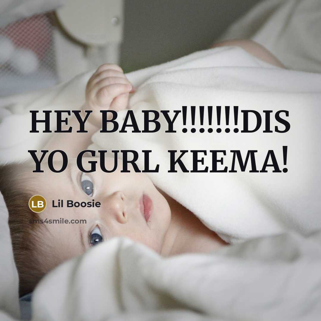 “HEY BABY!!!!!!!DIS YO GURL KEEMA!…” quote by Lil Boosie