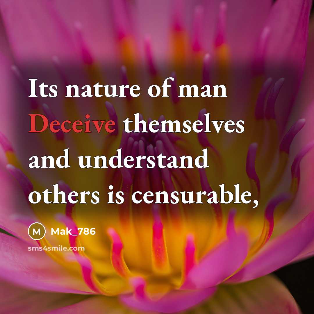 “Its nature of man Deceive themselves and understand others is censurable,” quote by Mak_786