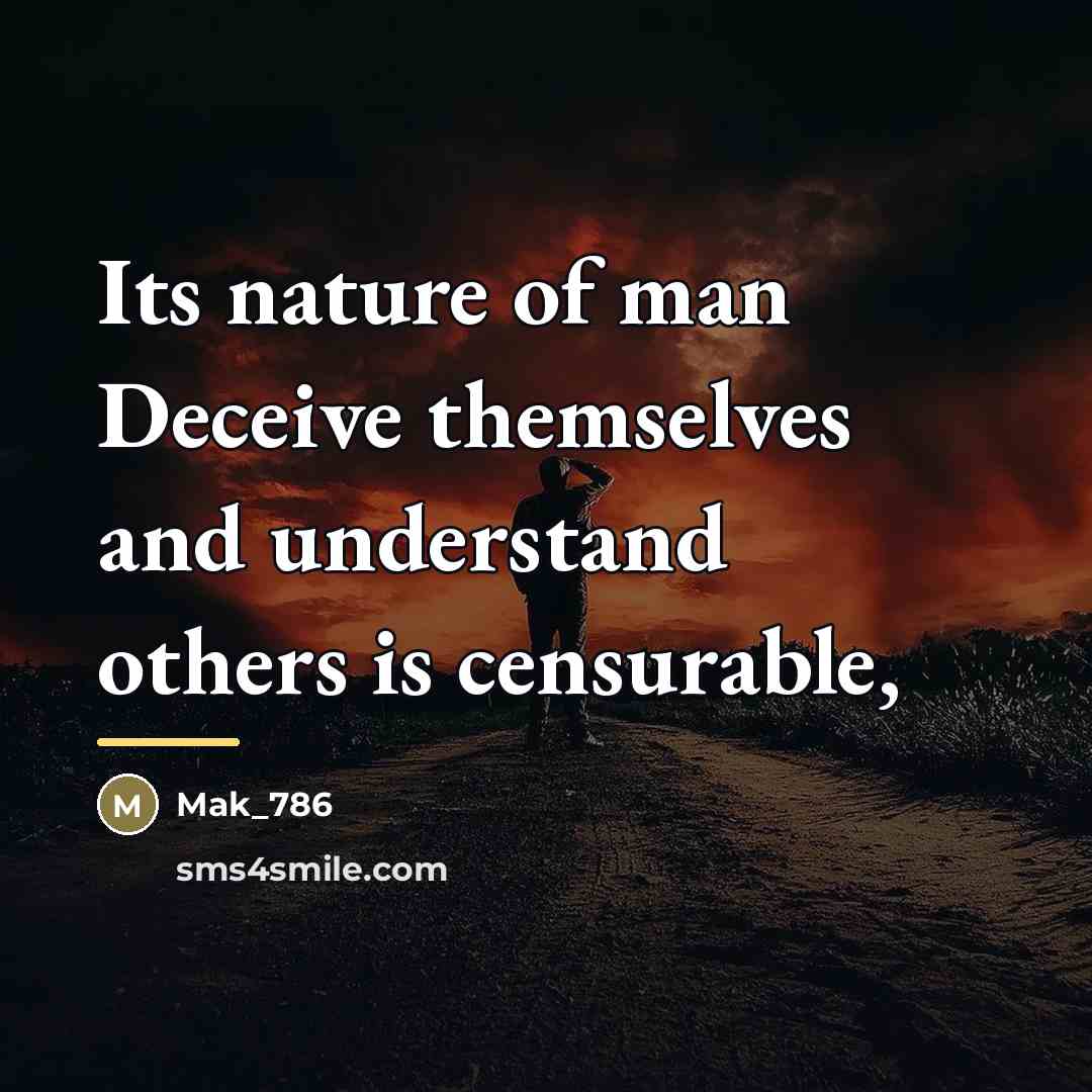 “Its nature of man Deceive themselves and understand others is…” quote by Mak_786