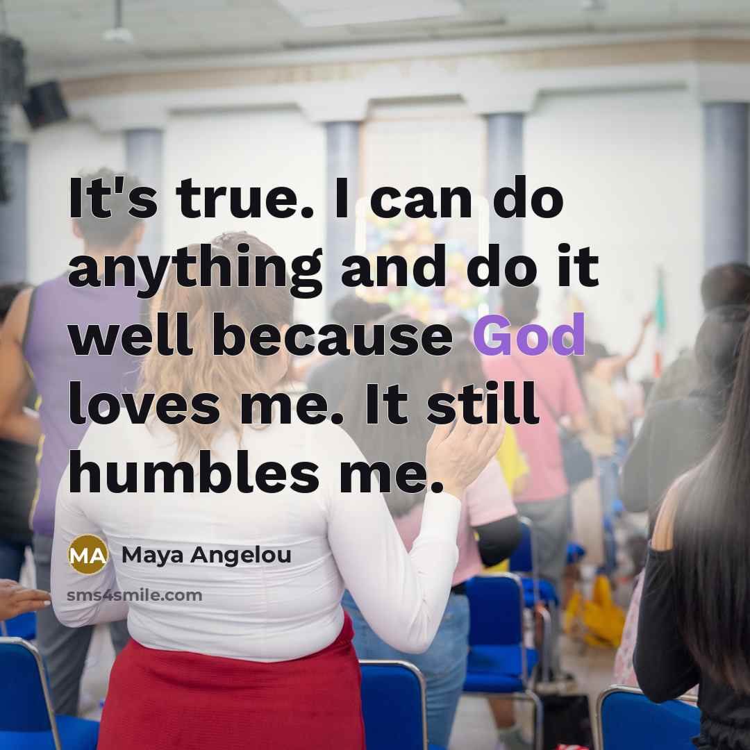“It's true. I can do anything and do it well…” quote by Maya Angelou