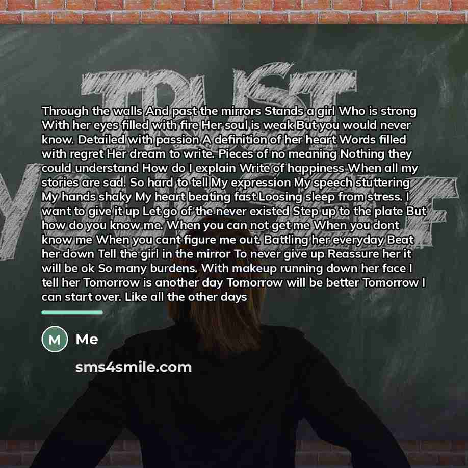 “Through the walls And past the mirrors Stands a girl…” quote by Me
