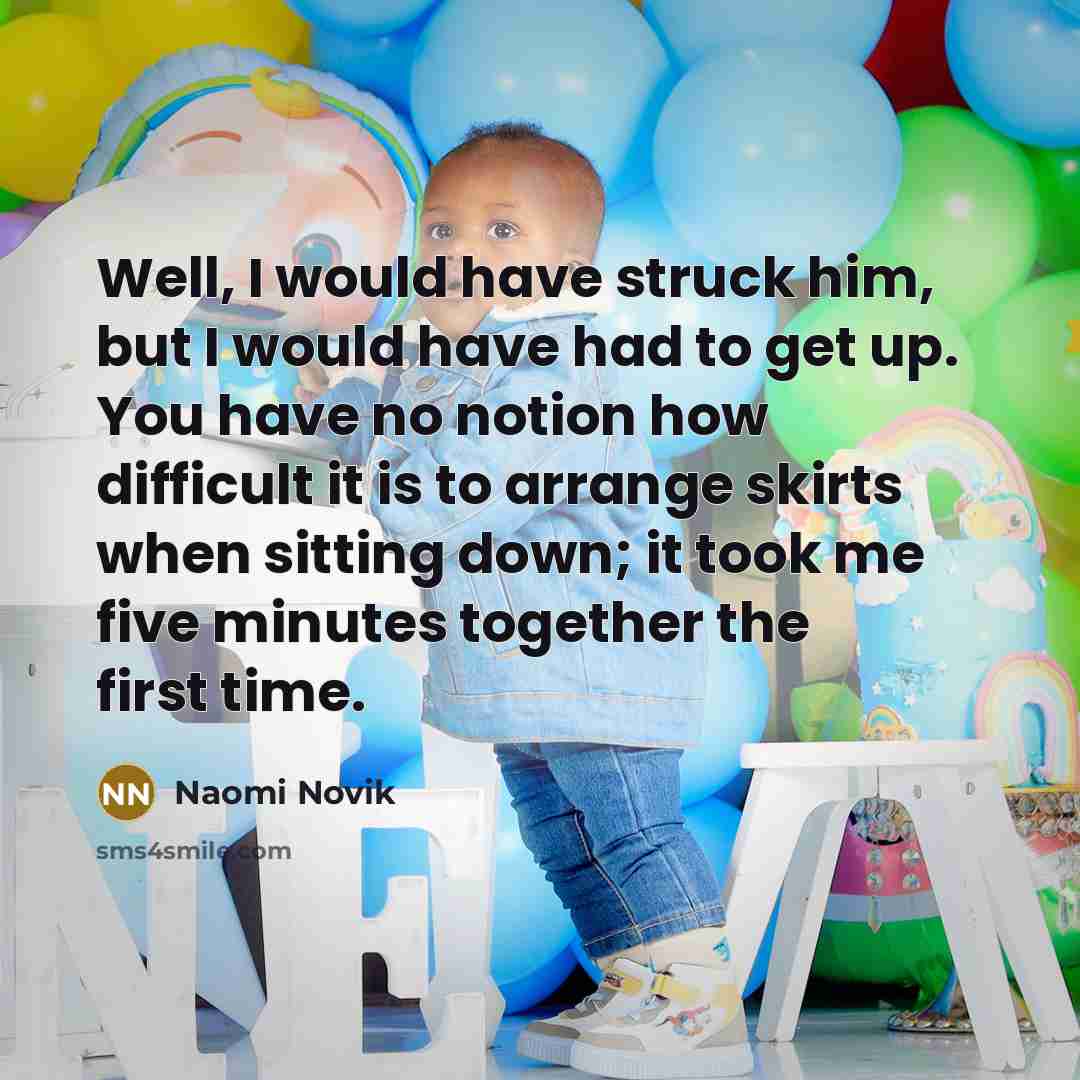 “Well, I would have struck him, but I would have…” quote by Naomi Novik