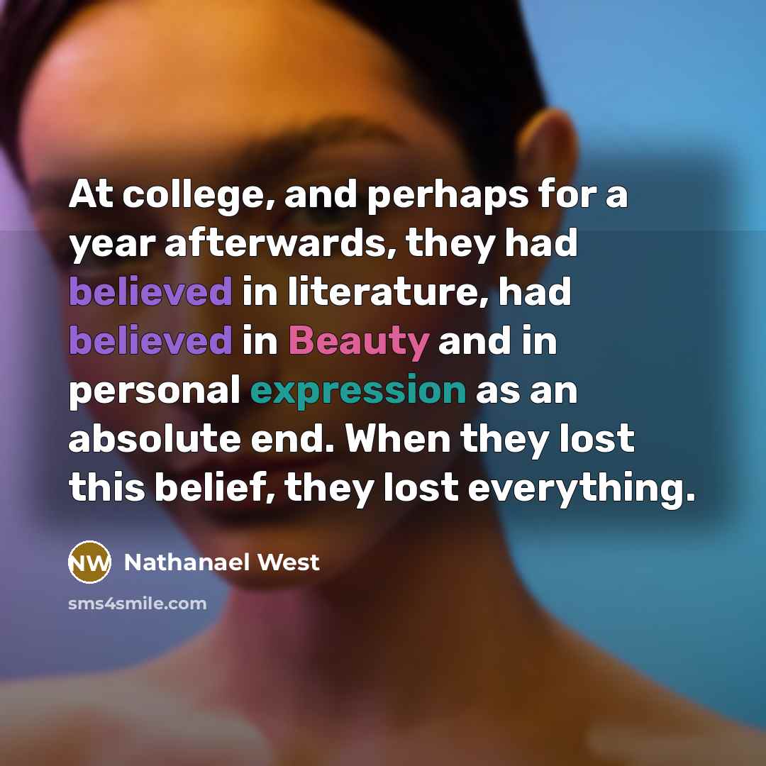 “At college, and perhaps for a year afterwards, they had…” quote by Nathanael West