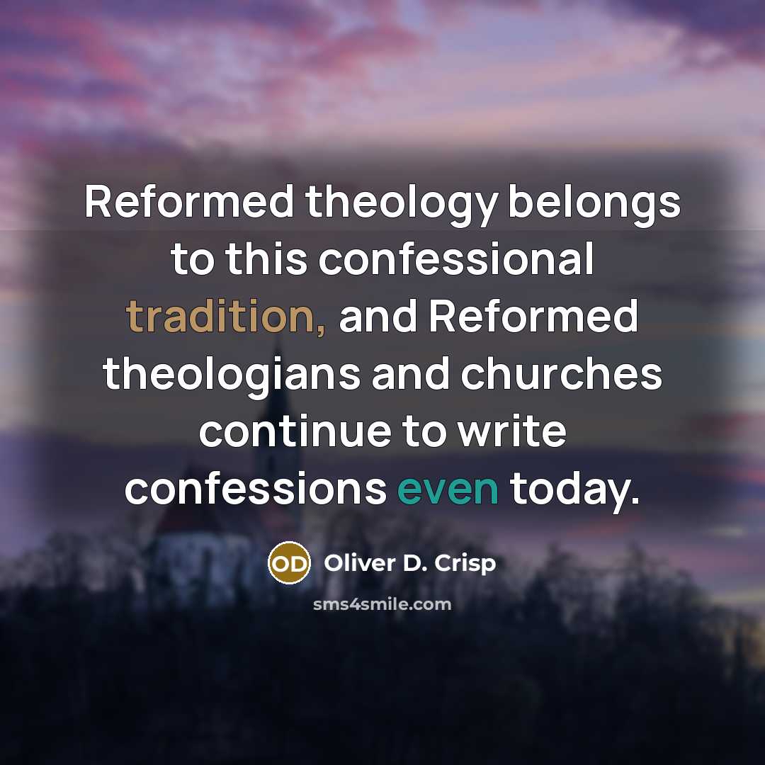 “Reformed theology belongs to this confessional tradition, and Reformed theologians…” quote by Oliver D. Crisp