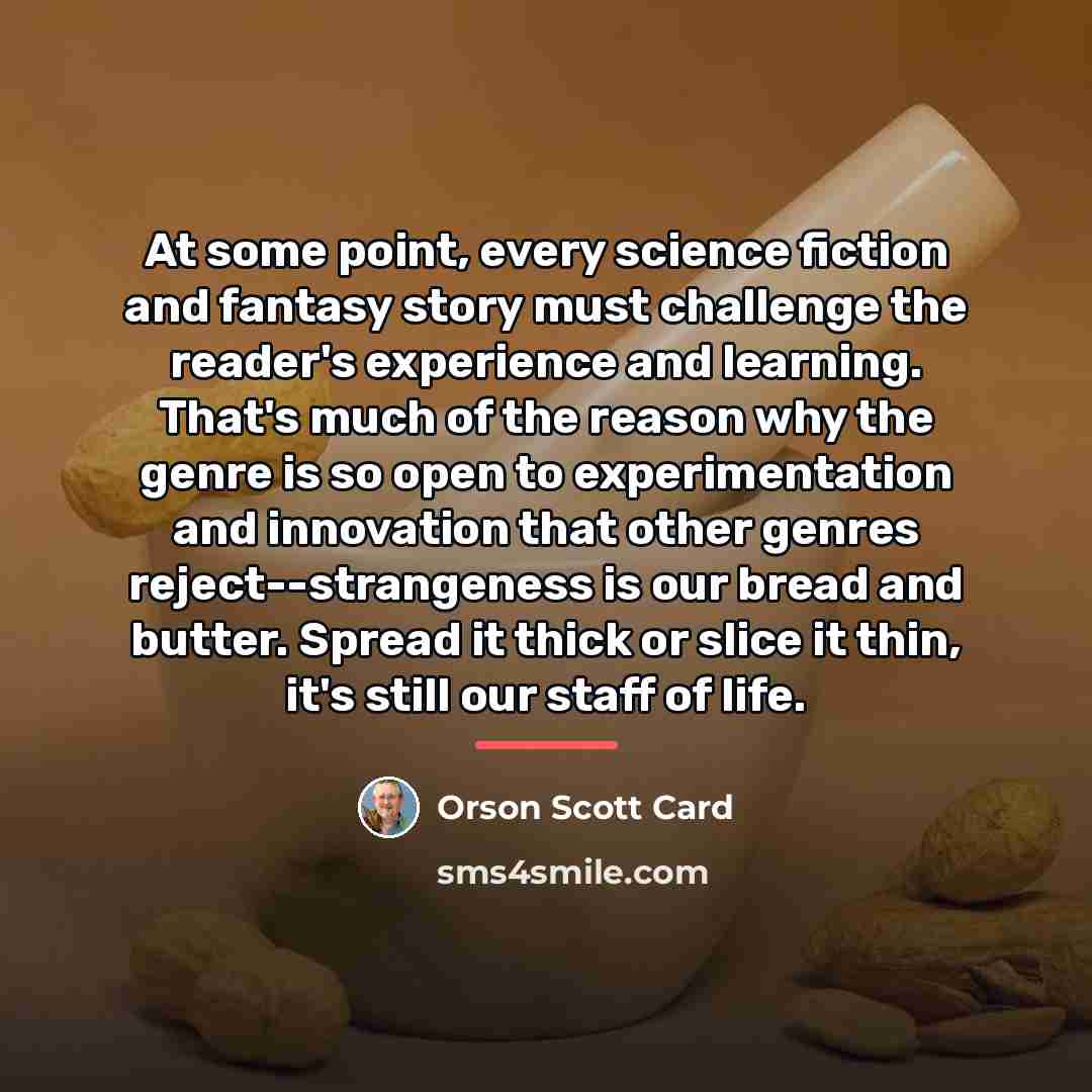 “At some point, every science fiction and fantasy story must…” quote by Orson Scott Card