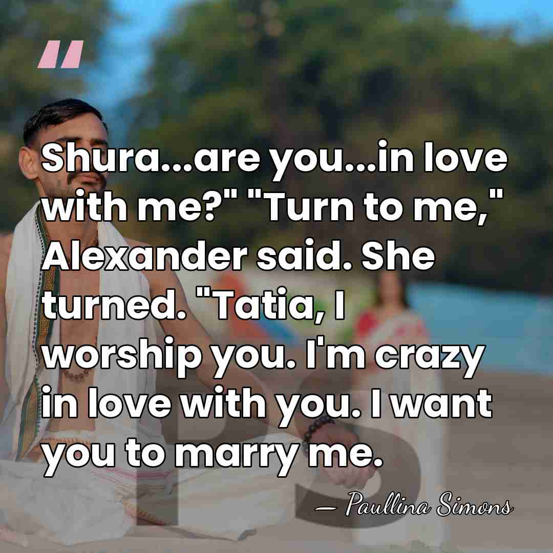 Shura...are you...in love with me?" "Turn to me," Alexander said. She turned.&hellip; - Paullina Simons