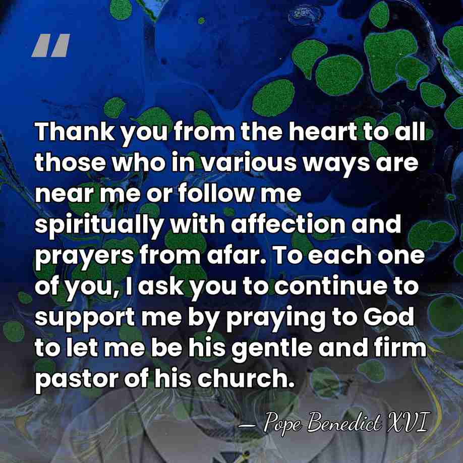 Thank you from the heart to all those who in various ways&hellip; - Pope Benedict XVI