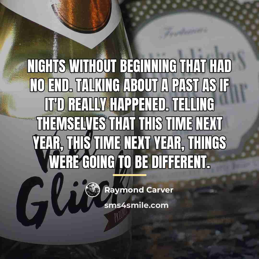 “Nights without beginning that had no end. Talking about a…” quote by Raymond Carver