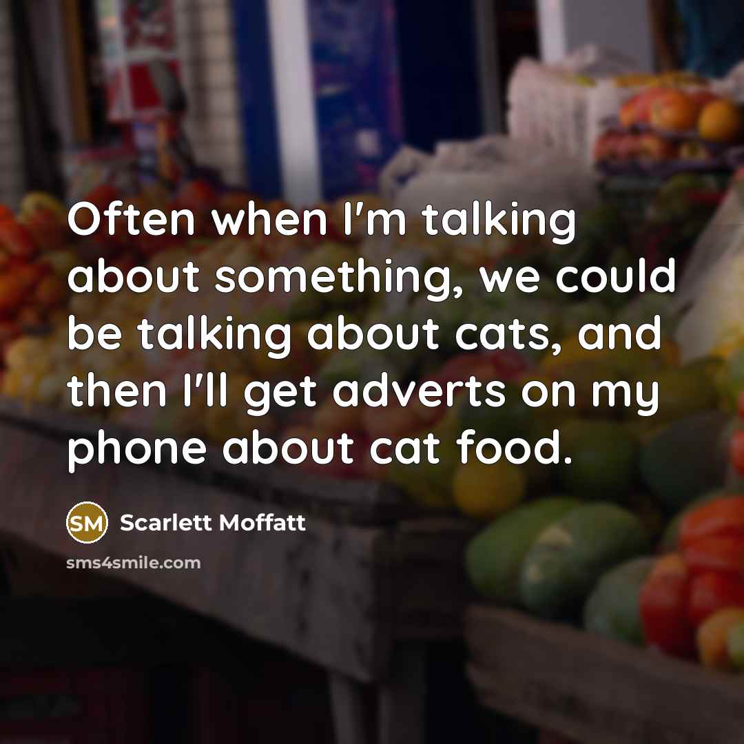 “Often when I'm talking about something, we could be talking…” quote by Scarlett Moffatt