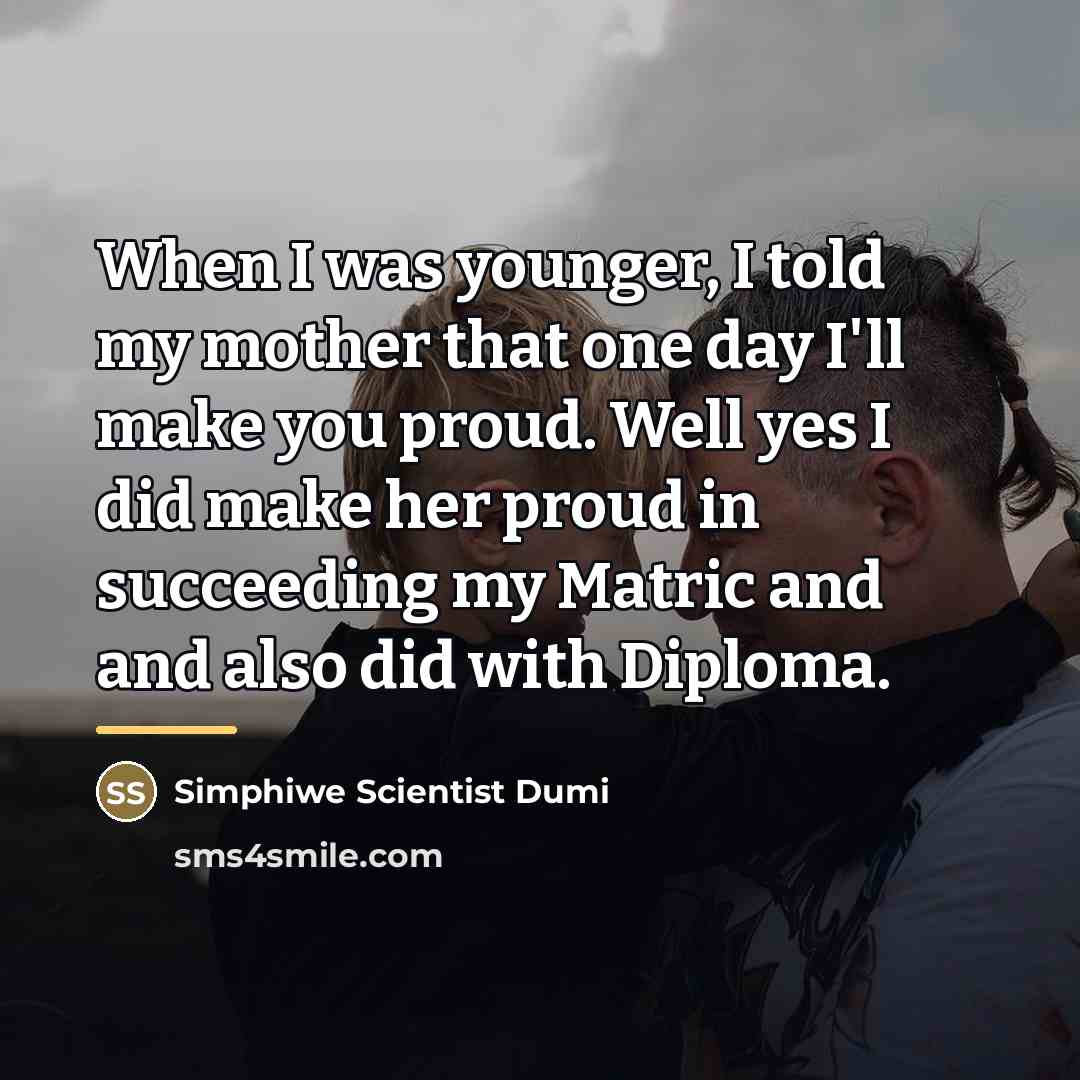 “When I was younger, I told my mother that one…” quote by Simphiwe Scientist Dumi